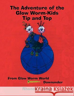 The Adventure of the Glow Worm-Kids Tip and Top Rhonda Lovett 9781453580035