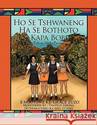 Ho Se Tshwaneng Ha Se Bothoto Kapa Bope Grace Zuzo 9781453580134 Xlibris Corporation