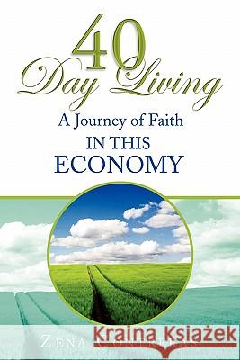 40 Day Living: In This Economy Contreras, Zena 9781453580158 Xlibris Corporation