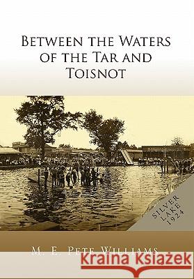 Between the Waters of the Tar and Toisnot M E Williams 9781453581551 Xlibris