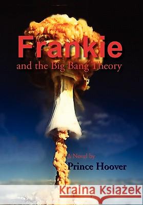 Frankie and the Big Bang Theory Prince Hoover 9781453582138