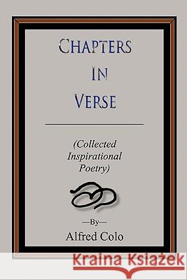 Chapters in Verses Alfred Colo 9781453582190