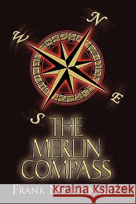 The ''Merlin'' Compass Frank Nightingale 9781453583616