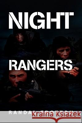 Night Rangers Randal Frotton 9781453583654 Xlibris Corporation