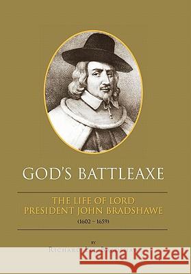 God's Battleaxe Richard Lee Bradshaw 9781453583937