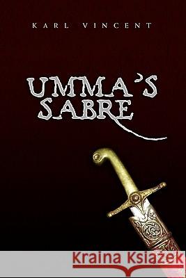 Umma's Sabre Karl Vincent 9781453585047 Xlibris Corporation