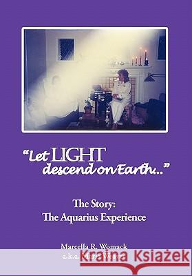 Let Light Descend on Earth Marcella R. Womack 9781453585146 Xlibris Corporation