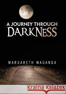 A Journey Through Darkness Margareth Maganga 9781453585238