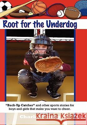 Root for the Underdog Charles, Jr. Young 9781453585764