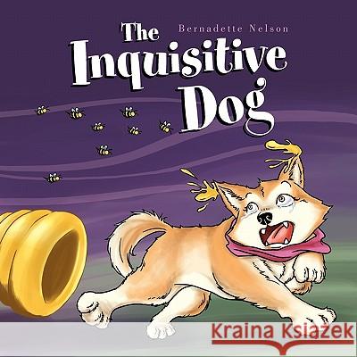 The Inquisitive Dog Bernadette Nelson 9781453585924