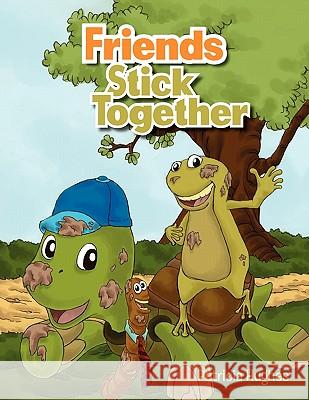 Friends Stick Together Patricia Hughes 9781453585986 Xlibris Corporation