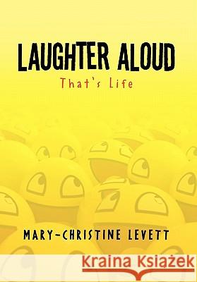 Laughter Aloud Mary-Christine Levett 9781453586105 Xlibris Corporation