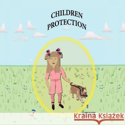 Children Protection M. Kelly Fox 9781453587362 Xlibris Corporation