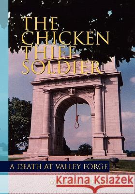 The Chicken Thief Soldier Michael Fields 9781453587546