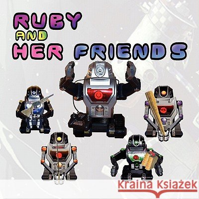 Ruby and Her Friends Kathleen M. C. Blair 9781453587577