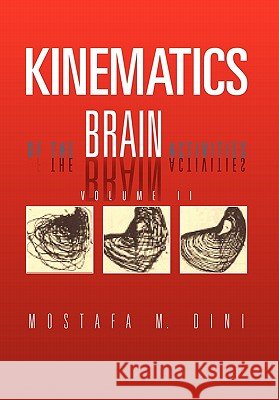 Kinematics Of The Brain Activities Dini, Mostafa M. 9781453588345