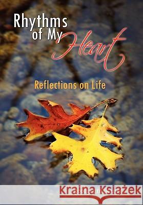 Rhythms of My Heart Georgia M. Kaiser 9781453588611 Xlibris Corporation