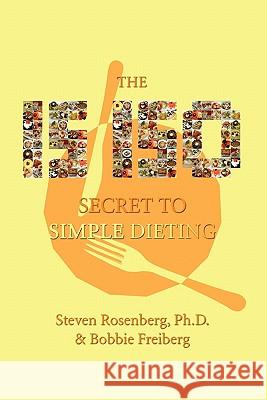 15-150 Secret to Simple Dieting Dr Steven Rosenberg and Bobbie Freiberg 9781453589076