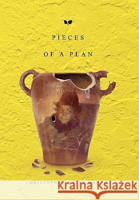 Pieces of a Plan Christopher Daryl Hannon 9781453591734 Xlibris Corporation