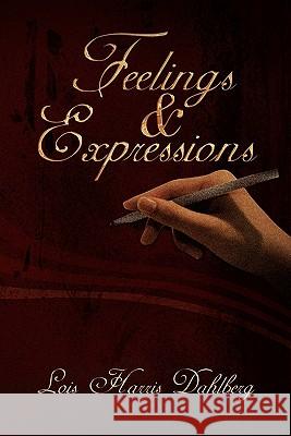 Feelings & Expressions Lois Harris Dahlberg 9781453591789