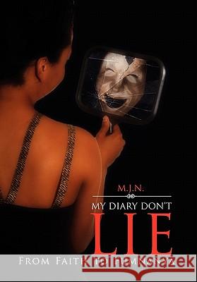 My Diary Don't Lie M. J. N. 9781453593141 Xlibris Corporation
