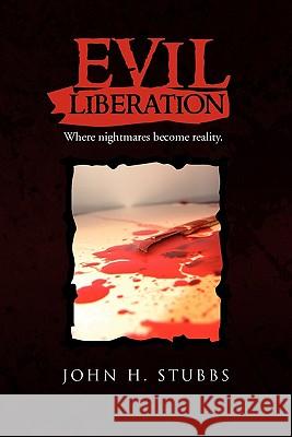 Evil Liberation John H. Stubbs 9781453595763