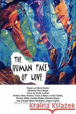 The Human Face of Love Mary Rudge 9781453596203