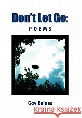 Don't Let Go Gay Baines 9781453597125