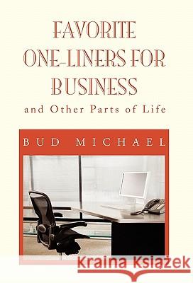 Favorite One Liner's for Business Bud Michael 9781453597408 Xlibris Corporation