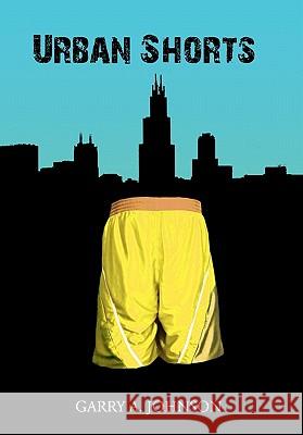 Urban Shorts Garry A. Johnson 9781453597859