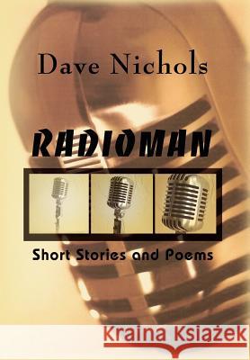 Radioman Dave Nichols 9781453598139 Xlibris Corporation