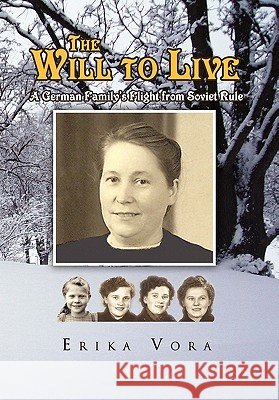 The Will to Live Erika Vora 9781453598313