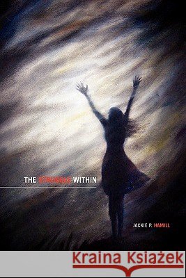 The Struggle Within Jackie P. Hamill 9781453598528