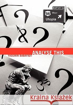 Analyse This Yasemin Babayigit 9781453598603 Xlibris Corporation