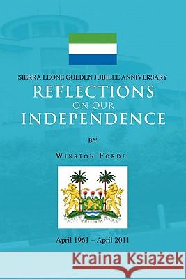 Reflections on Our Independence Winston Forde 9781453599464 Xlibris Corp. UK Sr