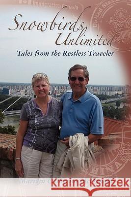 Snowbirds Unlimited: Tale From the Restless Traveler McDonald, Marilyn Catherine 9781453600290 Createspace