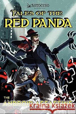Tales of the Red Panda: The Android Assassins Gregg Taylor 9781453600566