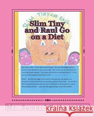 Slim Tiny and Raul Go on a Diet MR Samuel E. Lan 9781453601662 Createspace