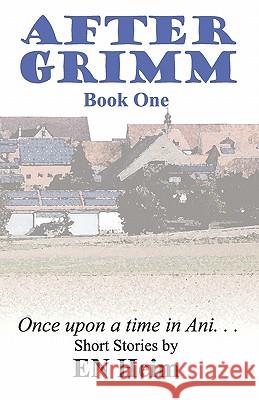 After Grimm: Once upon a time in Ani... Oliver, G. R. 9781453602751 Createspace