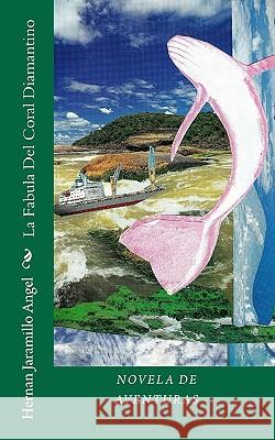 La Fábula Del Coral Diamantino Jaramillo Angel, Hernan 9781453603710 Createspace