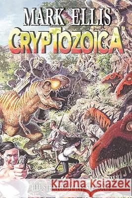 Cryptozoica Mark Ellis Jeff Slemons 9781453604694 Createspace