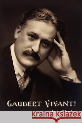 Gaubert Vivant! Patrick W. Marriott 9781453606667 Createspace
