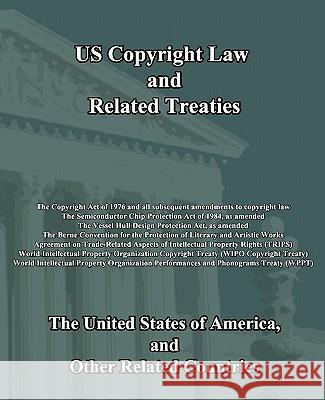 US Copyright Law and Related Treaties Other Related Countries 9781453607602 Createspace