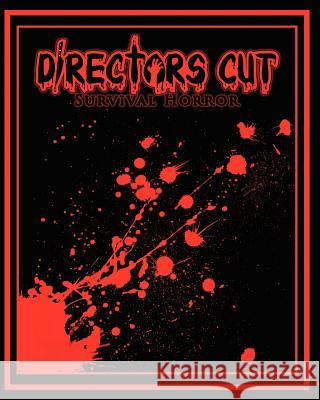 Directors Cut Survival Horror David F. Claxto Elijah Braidwood Amy S. Claxton 9781453610589 Createspace