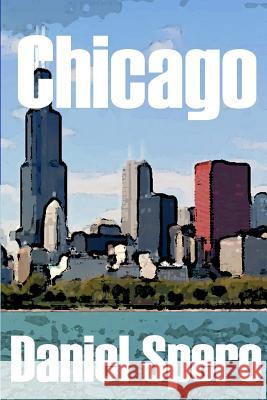 Chicago: The Expat Series: Book 1 Daniel Spero 9781453611340