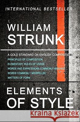 Elements of Style William, Jr. Strunk 9781453611593 Createspace