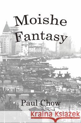 Moishe Fantasy Paul Chow 9781453611739 Createspace