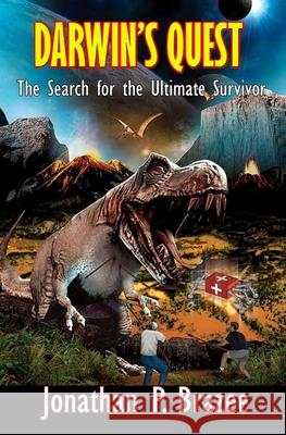 Darwin's Quest: The Search for the Ultimate Survivor Jonathan P. Brazee 9781453611753