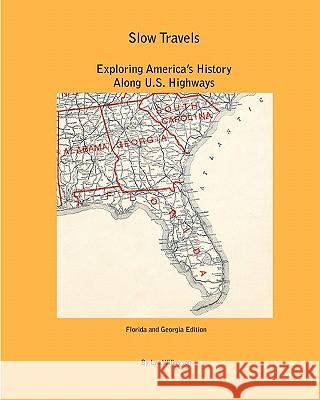 Slow Travels-Florida and Georgia Lyn Wilkerson 9781453611906 Createspace