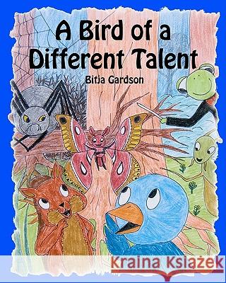 A Bird of a Different Talent Bitja Gardson 9781453613733 Createspace